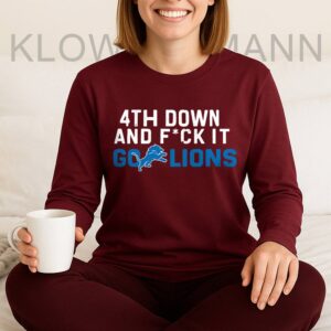 4th Down And Fuck It Go Lions Long Sleeve, Detroit Lions