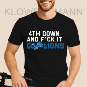 4th Down And Fuck It Go Lions Shirt, Detroit Lions