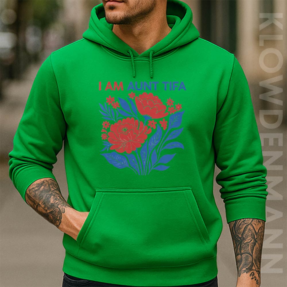 I Am Aunt Tifa Hoodie, Anti Trump