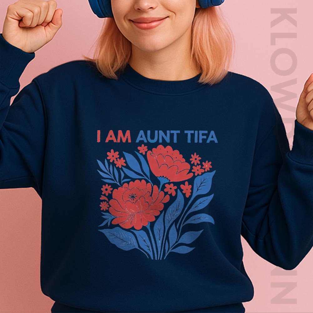 I Am Aunt Tifa Sweatshirt, Anti Trump