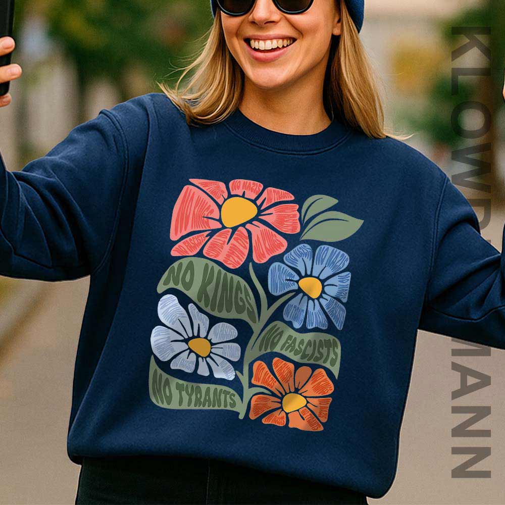 No Kings No Fascists No Tyrants No Nazis Sweatshirt, Anti Trump