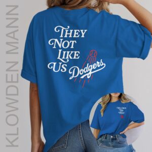 They Not Like Us Dodgers Shirt, We Own The West LA