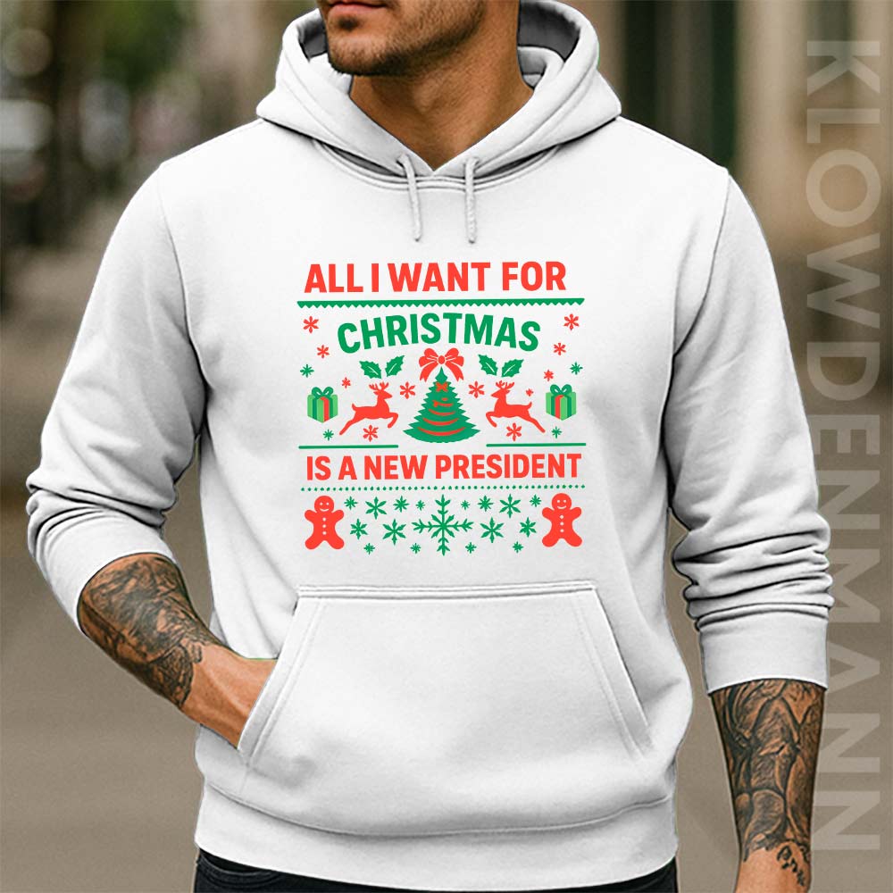 All I Want For Christmas Is A New President Hoodie, Anti Trump
