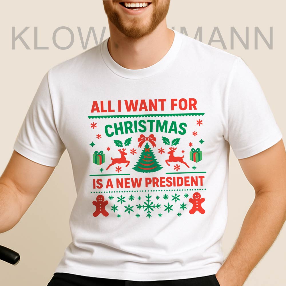 All I Want For Christmas Is A New President Shirt, Anti Trump