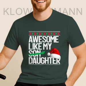 Awesome Like My Daughter Christmas Shirt