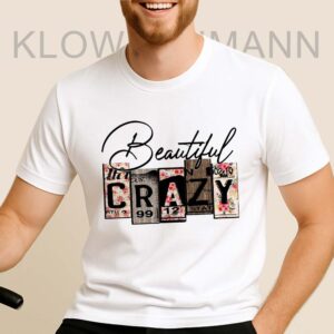 Beautiful Crazy Shirt