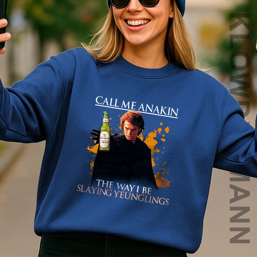 Call Me Anakin The Way I Be Slaying Yeunglings Sweatshirt, Star Wars