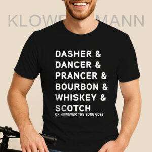 Dancer, Prancer and Whiskey, Bourbon and Scotch Shirt