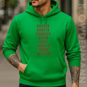 Dasher Dancer Prancer Vixen Fuck Donald Trump Blitzen Hoodie