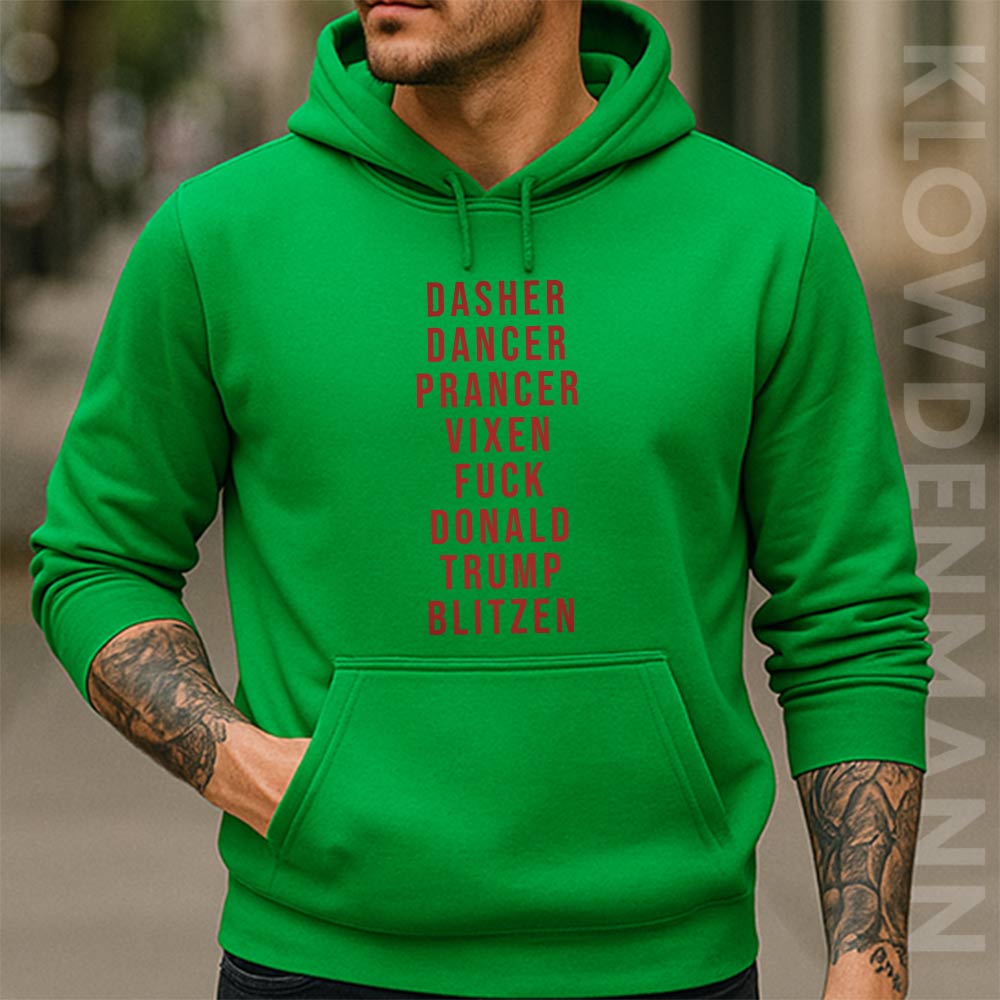 Dasher Dancer Prancer Vixen Fuck Donald Trump Blitzen Hoodie