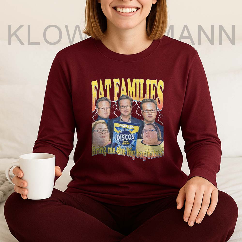 Fat Families Bring Me The Big Bag Babes Long Sleeve, UK TV Comedy Meme Funny