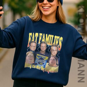 Fat Families Bring Me The Big Bag Babes Sweatshirt, UK TV Comedy Meme Funny