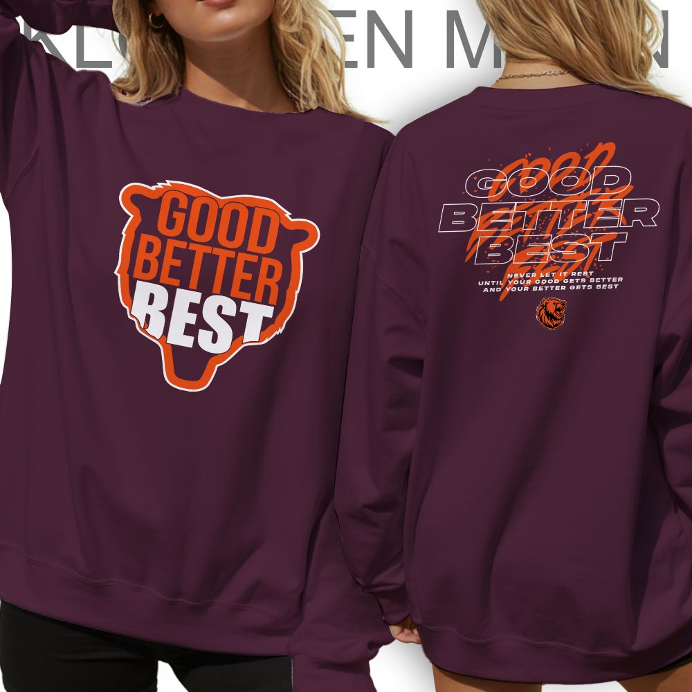 Good Better Best Never Let It Rest Sweatshirt, For Chicago Bears Fans