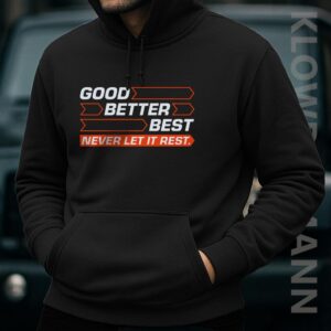 Good Better Best Never Let It Rest Hoodie, For Chicago Bears Fans