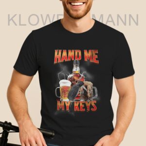 Hand Me The Keys Shirt