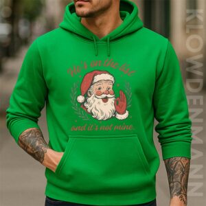 He's On The List And It's Not Mine Hoodie