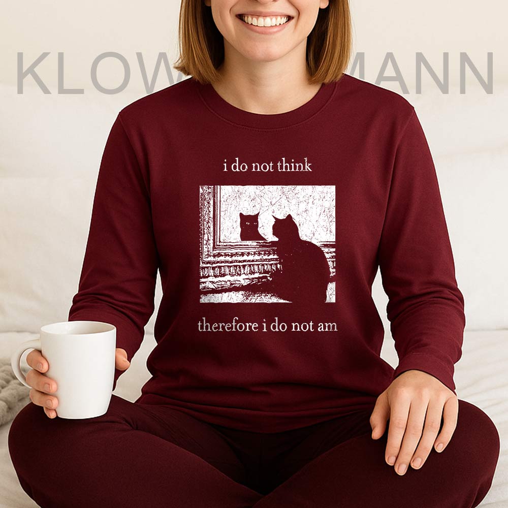 I Do Not Think Therefore I Do Not Am Long Sleeve, Funny Cat