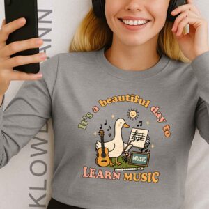 It's a Beautiful Day to Learn Music Goose Long Sleeve