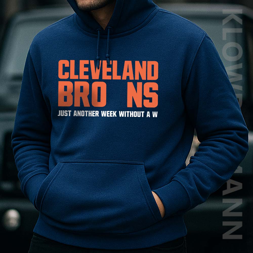 Just Another Week Without a W Hoodie, Cleveland Browns