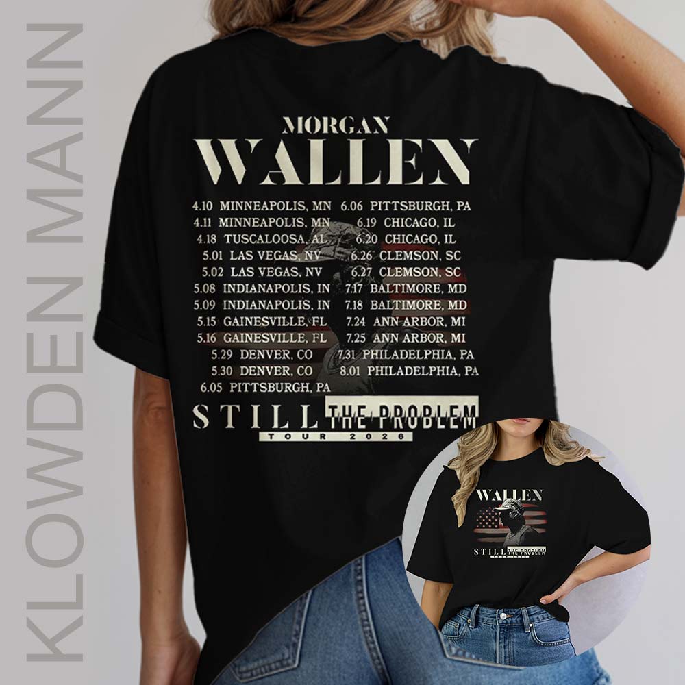 Morgan Wallen Still The Problem Tour 2026 Shirt