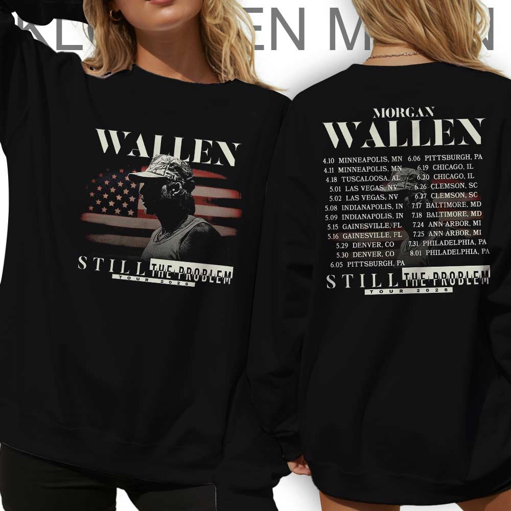 Morgan Wallen Still The Problem Tour 2026 Sweatshirt