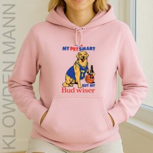 My Pet Smart But My Bud Wiser Hoodie