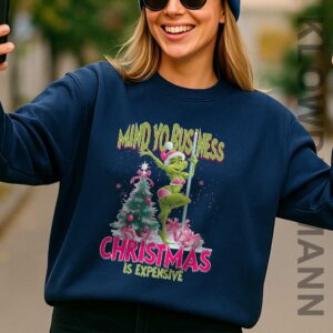 My Yo Business Christmas Is Expensive Sweatshirt