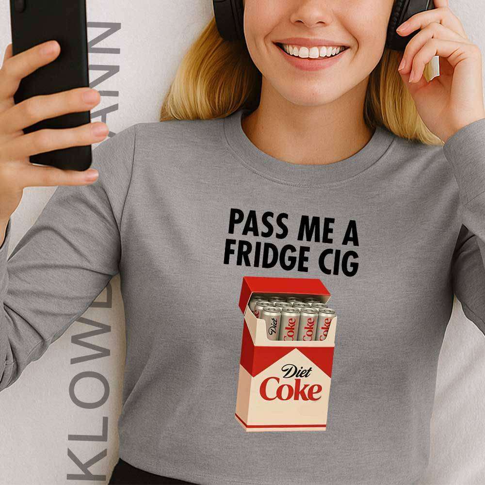 Pass Me Fridge Cigarette Diet Coke Long Sleeve