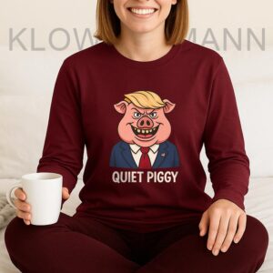 Quiet Piggy Pig Trump Long Sleeve, Anti Trump