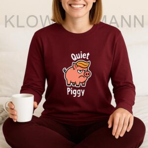 Quiet Piggy Pig Trump Long Sleeve, Anti Trump