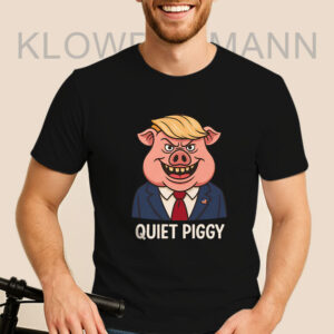 Quiet Piggy Pig Trump Shirt, Anti Trump