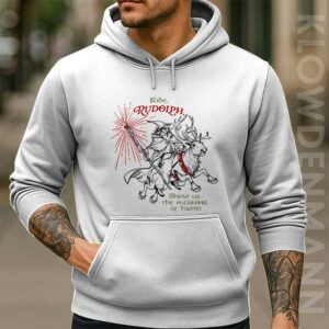 Ride Rudolph Hoodie, Show Us The Meaning Of Haste