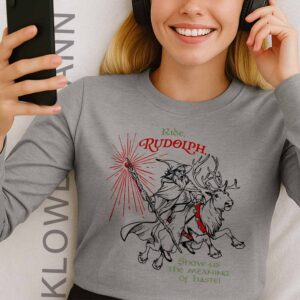 Ride Rudolph Long Sleeve, Show Us The Meaning Of Haste