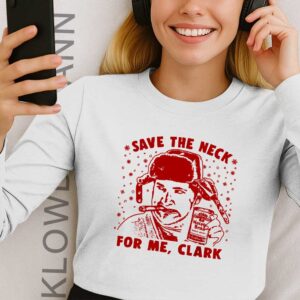 Save the Neck for Me Clark Long Sleeve, Cousin Eddie