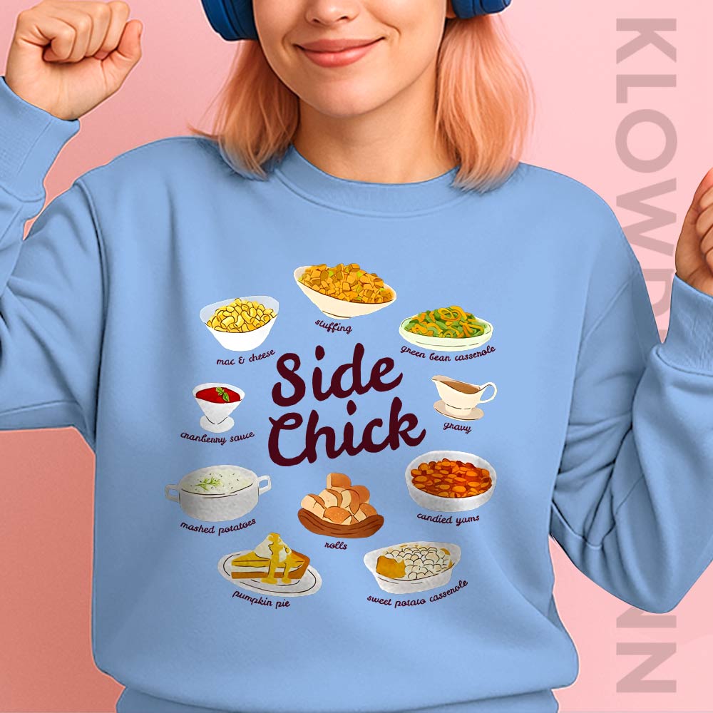 Side Chick Sweatshirt, Funny Thanksgiving