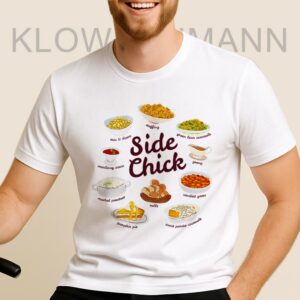 Side Chick Shirt, Funny Thanksgiving