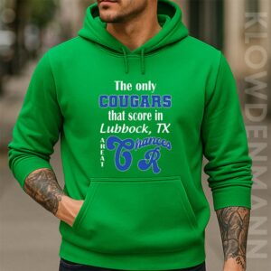 The Only Cougars That Score In Lubbock TX Are At Chances R Hoodie