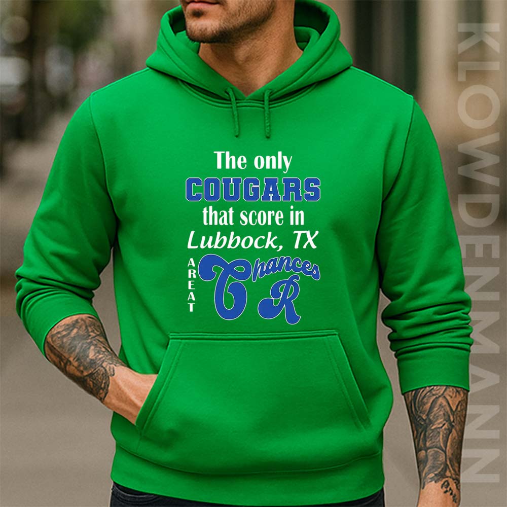 The Only Cougars That Score In Lubbock TX Are At Chances R Hoodie