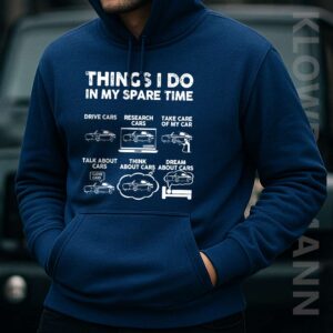 Things I Do In My Spare Time Hoodie, Funny Car