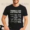 Things I Do In My Spare Time Shirt, Funny Car