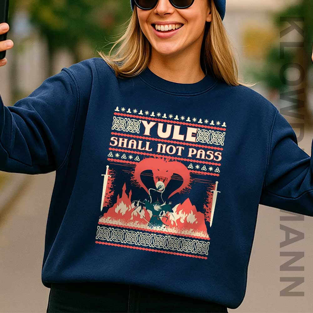 Yule Shall Not Pass Christmas Sweatshirt