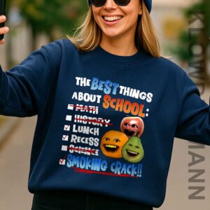 Annoying Orange Smoking Crack Sweatshirt, The Best Things About School
