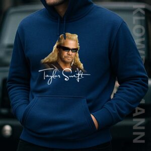 Dog The Bounty Hunter Taylor Swift Hoodie
