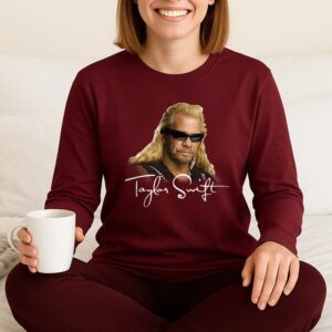 Dog The Bounty Hunter Taylor Swift Long Sleeve