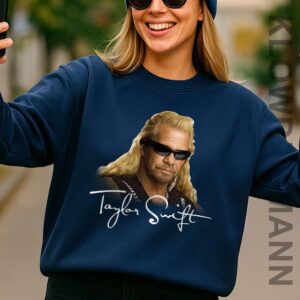 Dog The Bounty Hunter Taylor Swift Sweatshirt