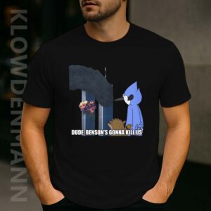 Dude Benson's Gonna Kill US Shirt, Regular Show 9/11 Meme