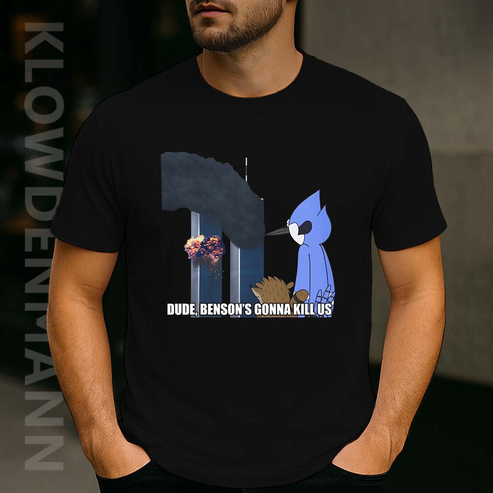 Dude Benson's Gonna Kill US Shirt, Regular Show 9/11 Meme