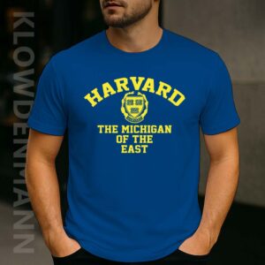 Harvard The Michigan Of The East Shirt