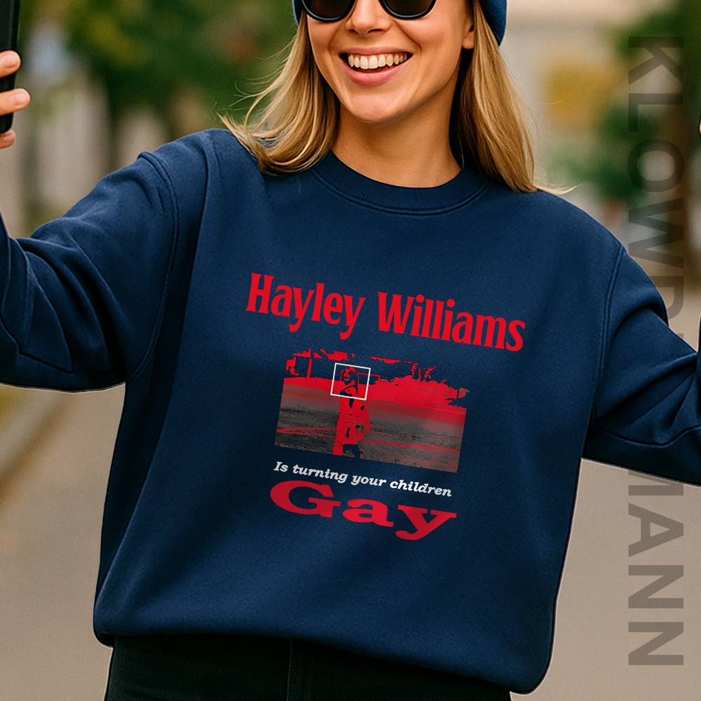 Hayley Williams Is Turning Your Children Gay Sweatshirt