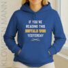 If You’re Reading This Buffalo Won Yesterday Hoodie